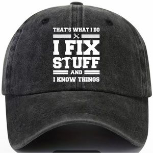 COPY - That's Whats I Do I Fix Stuff and I Know Things Hat New